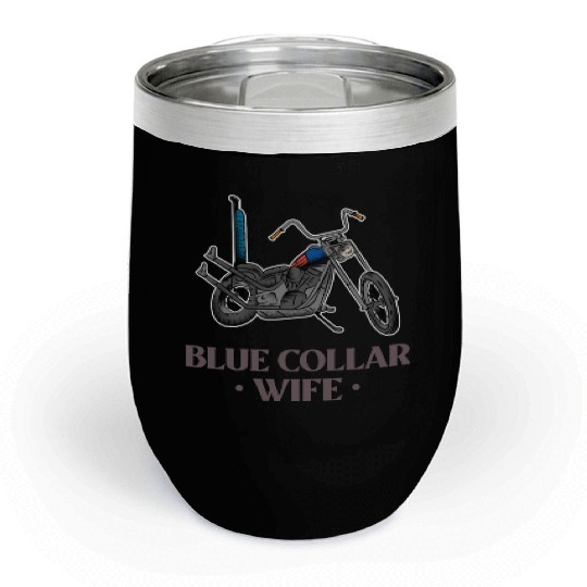 Blue Collar Wife Motorcycle Chill Wine Tumblers