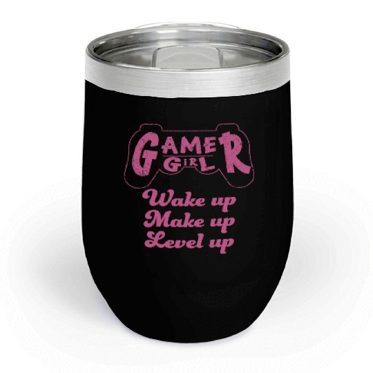 Gamer Girl Wake Up Make Up Level Up Chill Wine Tumblers