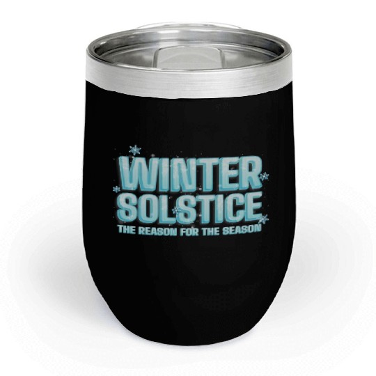 Winter Solstice The Reason For The Season Solstice Chill Wine Tumblers