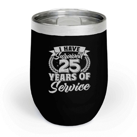 Service Anniversary Survived 25 Years of Service Chill Wine Tumblers
