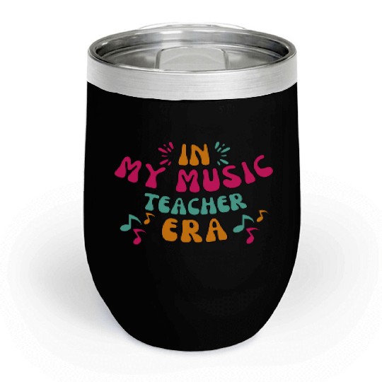 In My Music Teacher Era - Music Teacher Lover Chill Wine Tumblers