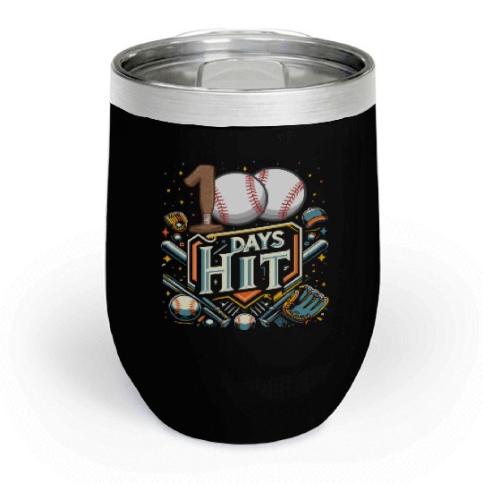 School Chill Wine Tumblers, 100 Days Hit Baseball Bat And