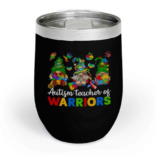 Autism Teacher Of Warriors Gnomes Chill Wine Tumblers