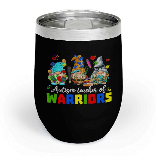 Autism Teacher Warriors Autism Autism Gnome Gift Chill Wine Tumblers