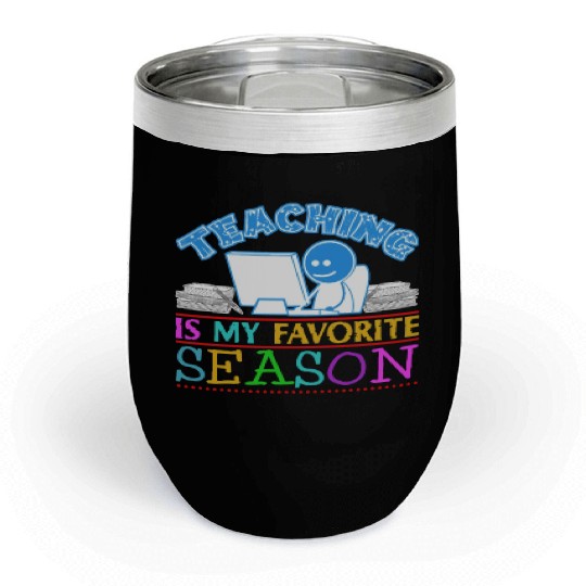 Teaching School Teacher Teachers Chill Wine Tumblers