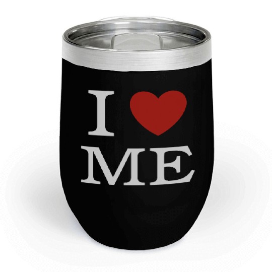 I ❤ ME - I love me Chill Wine Tumblers