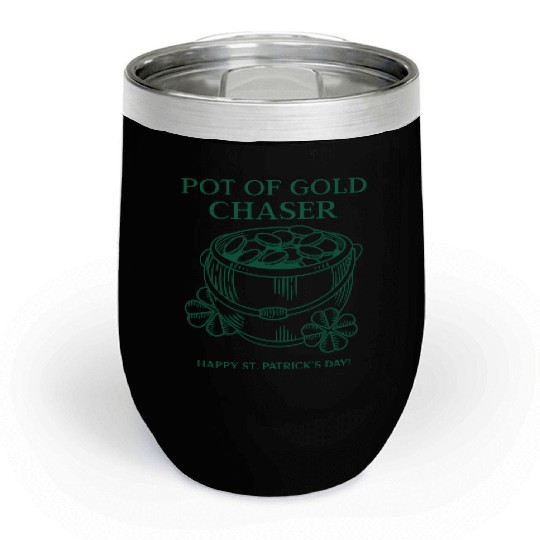 Pot of Gold Chaser Happy St. Patrick's Day! Chill Wine Tumblers