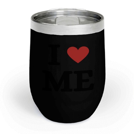 I love me Chill Wine Tumblers