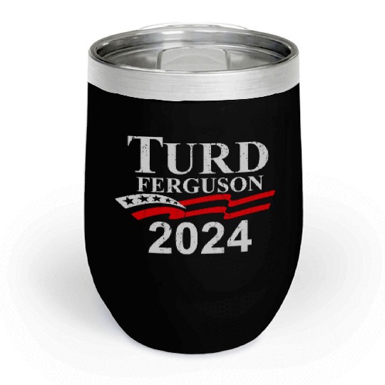 TURD FERGUSON for President 2024 retro Chill Wine Tumblers