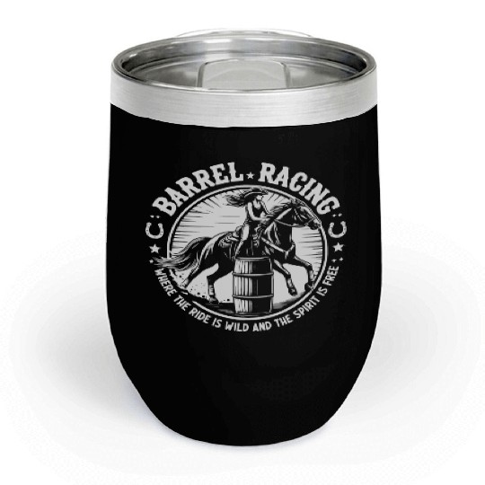 Barrel Racing, Where the Ride is Wild Chill Wine Tumblers