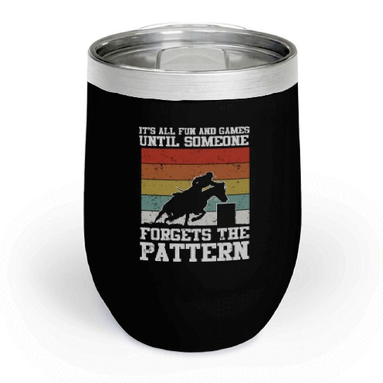 Fun And Games Funny Barrel Racing Chill Wine Tumblers
