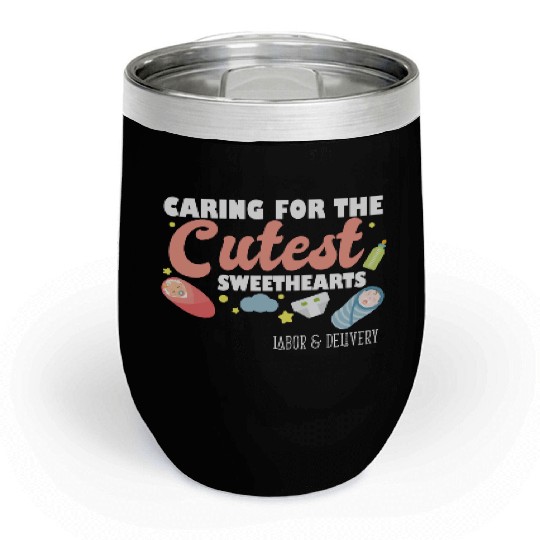 Caring For Cutest Sweethearts NICU Labor And Chill Wine Tumblers
