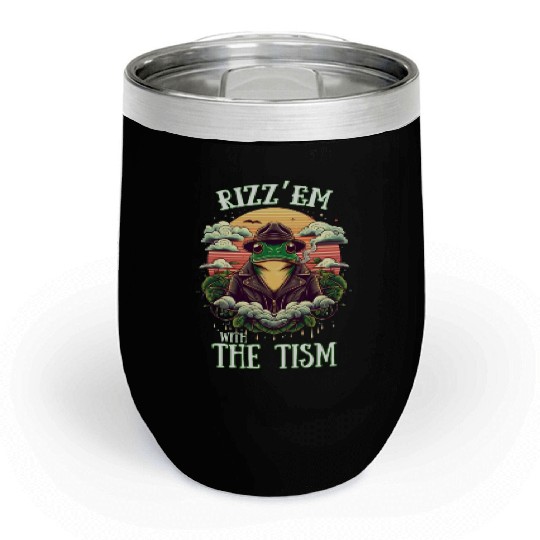 Rizz Em With The Tism , classic Chill Wine Tumblers