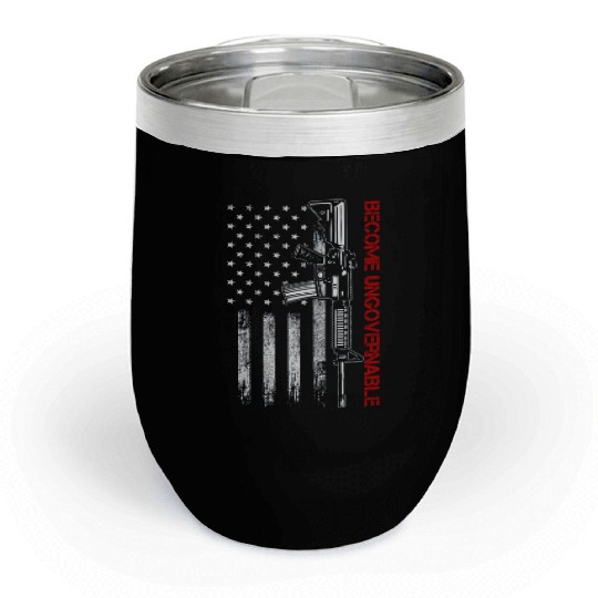 Become Ungovernable American USA Flag Chill Wine Tumblers