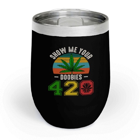Fun 420 Show Me Herb Weed Marijuana Design Chill Wine Tumblers