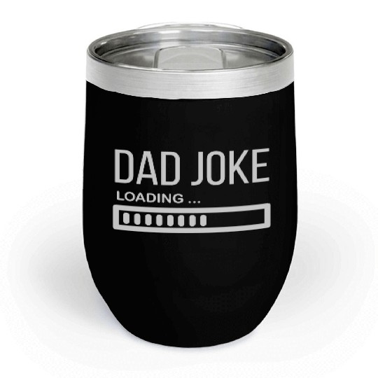 Dad Joke Loading... - Funny Father´s Day Chill Wine Tumblers