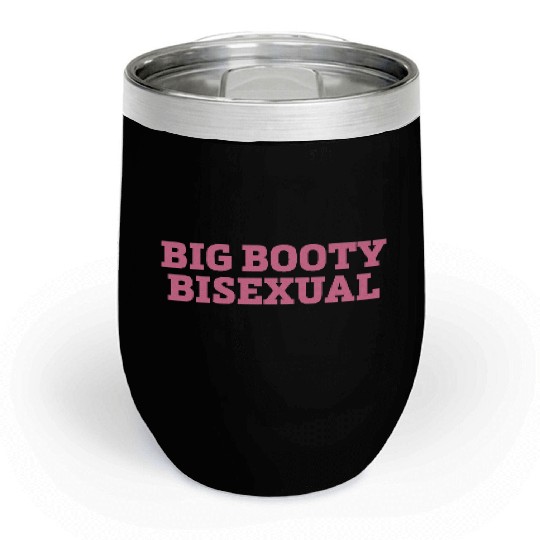 Big Booty Bisexual LGBTQ Pride Month Chill Wine Tumblers
