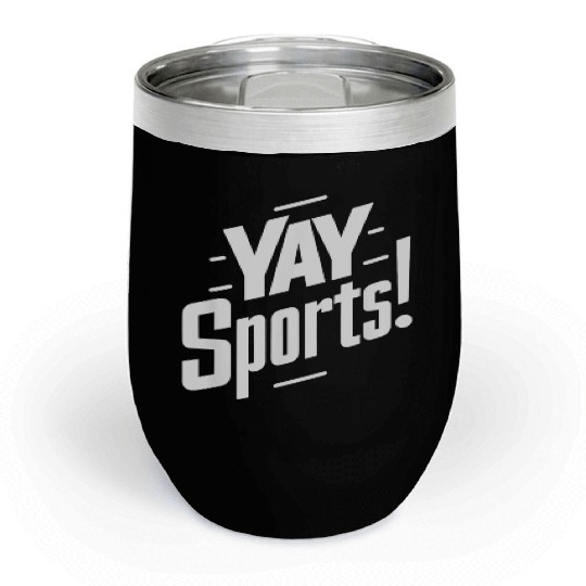 Yay Sports Funny Sarcastic Saying Slogan Chill Wine Tumblers