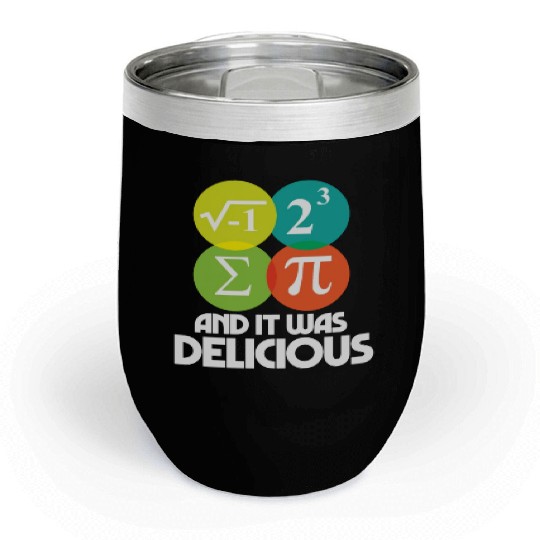 I Ate Some Pie and It Was Delicious Math Pun Pi Chill Wine Tumblers