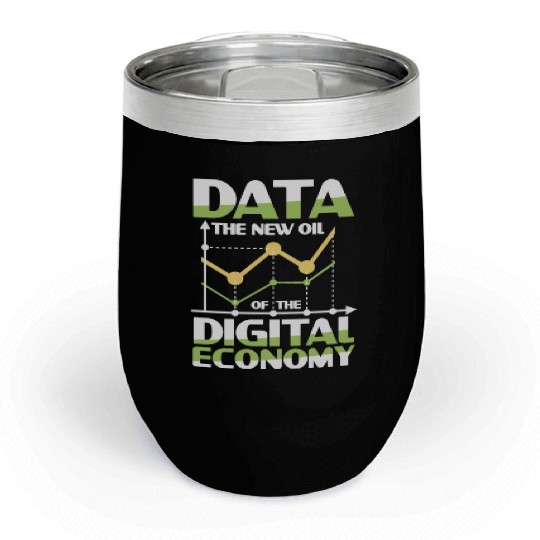 Data The New Oil Of The Digital Economy Chill Wine Tumblers