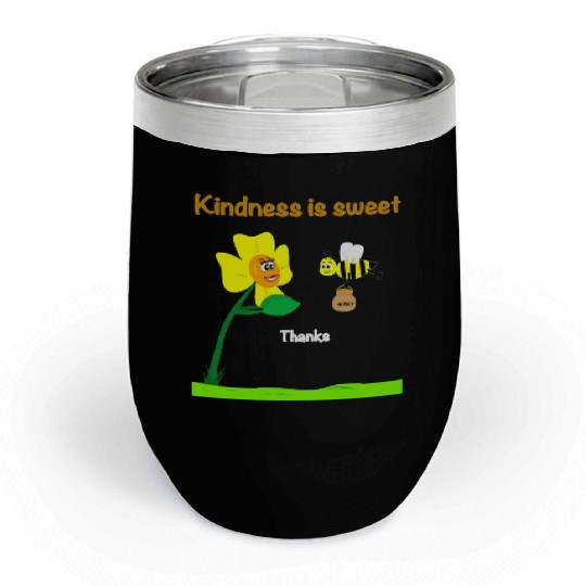 Kindness is sweet Chill Wine Tumblers