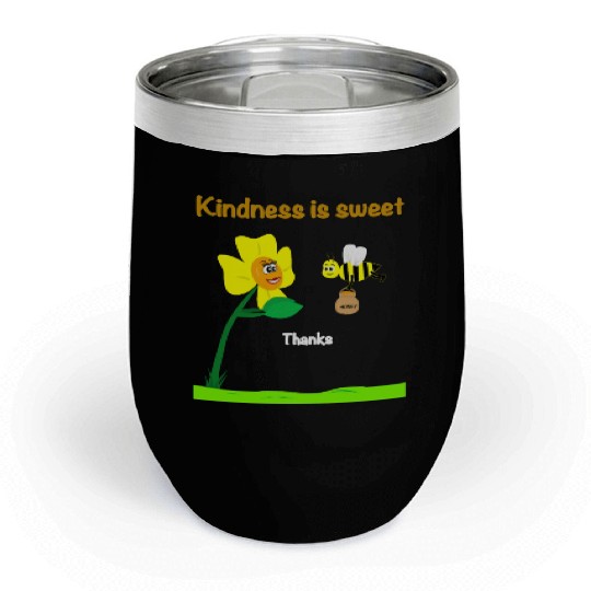 Kindness is sweet Chill Wine Tumblers
