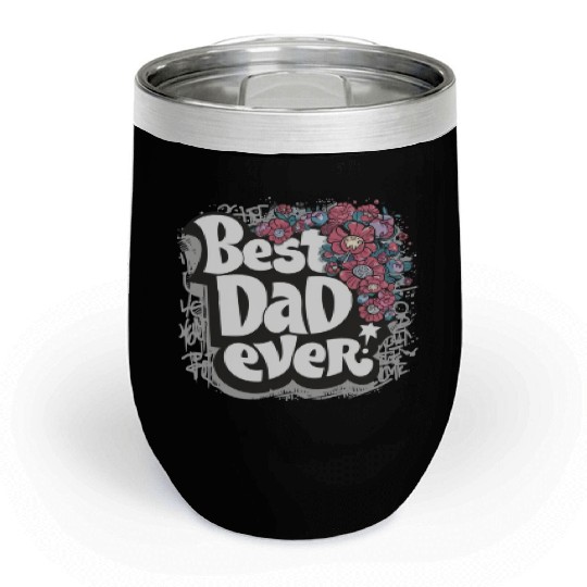 Best DAD Ever Chill Wine Tumblers