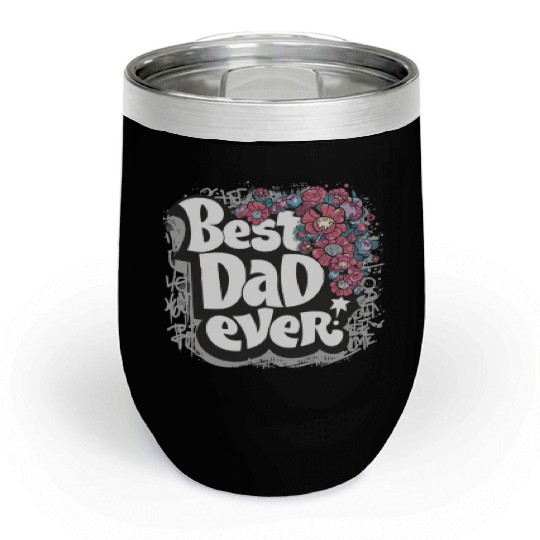 Best DAD Ever Chill Wine Tumblers