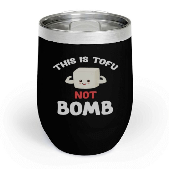 This Is Tofu Not Bomb Tempeh Asian Broccoli Chill Wine Tumblers