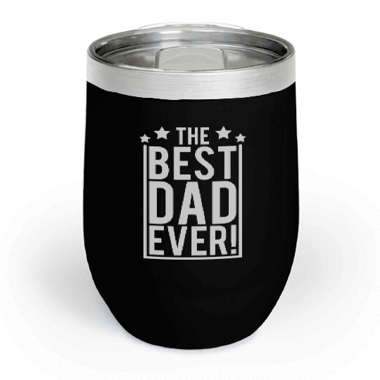The Best Dad Ever Coolest Daddy in the World Love Chill Wine Tumblers