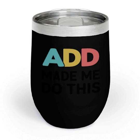Embrace Neurodiversity With ADD Awareness Humor Chill Wine Tumblers
