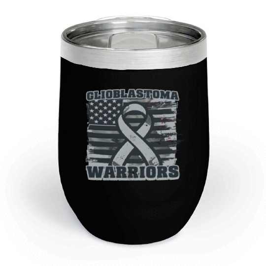 Glioblastoma Awareness Glioblastoma Warriors Chill Wine Tumblers