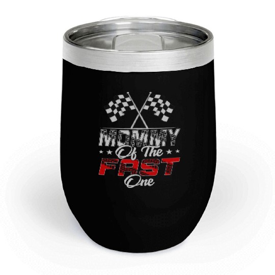 Mommy Of The Fast One First Birthday Racing Car Chill Wine Tumblers