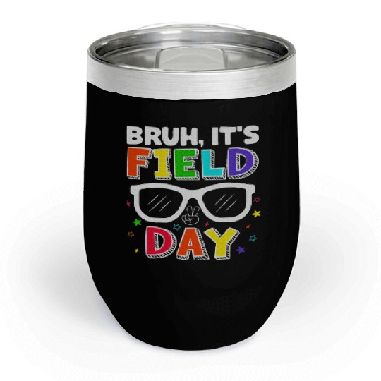 Bruh It's Field Day for Teacher Boys Chill Wine Tumblers