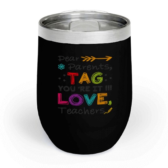 Dear Parents Tag You're It Teacher Graduation Gift Chill Wine Tumblers
