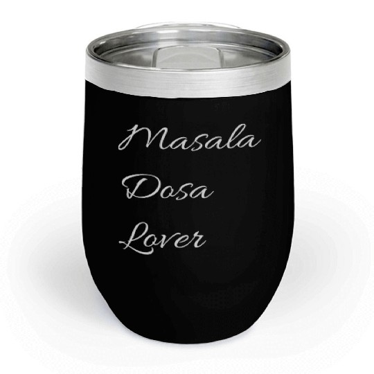Masala dosa lover Chill Wine Tumblers