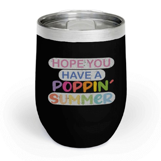 poppin into summer Bye Bye School Chill Wine Tumblers