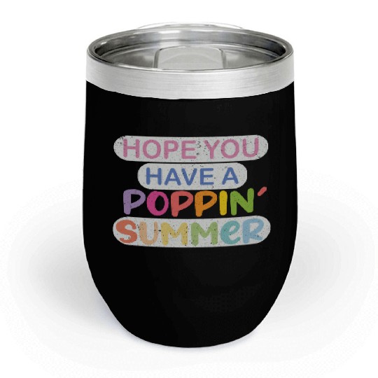 poppin into summer Bye Bye School Chill Wine Tumblers