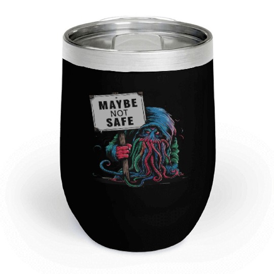 Octopus Creepy Creature Holds Maybe Not Safe Sign Chill Wine Tumblers