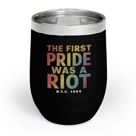 The First Pride Was A Riot LGBT Gay Ally Rainbow Chill Wine Tumblers