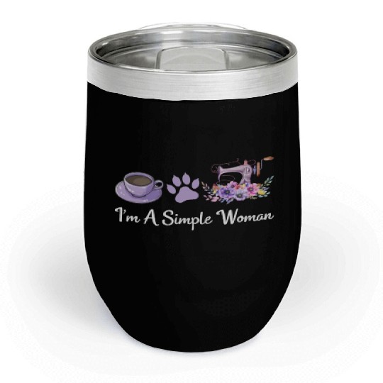 I'm A Simple Woman - Cat Lover Sewing Sewing Lover Chill Wine Tumblers