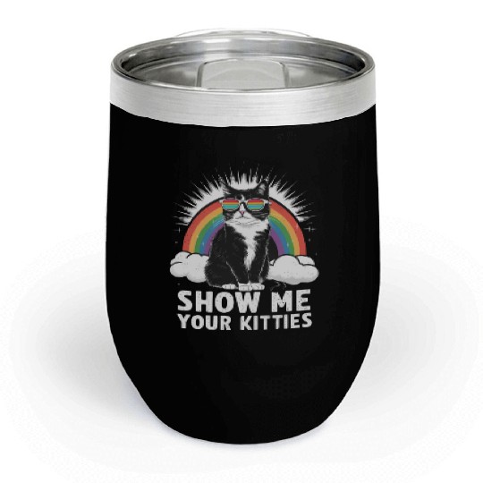 Show Me Your Kitties Funny Lesbian Gay Pride LGBT Chill Wine Tumblers