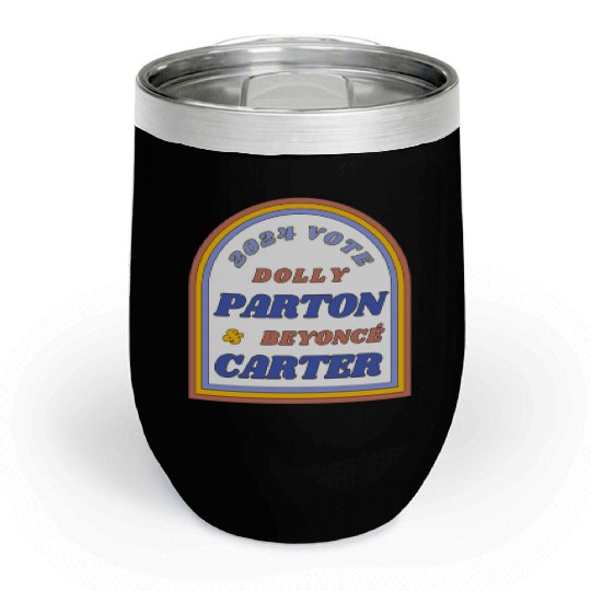 Vote Dolly Parton & Beyonce Carter 2024 Election Chill Wine Tumblers