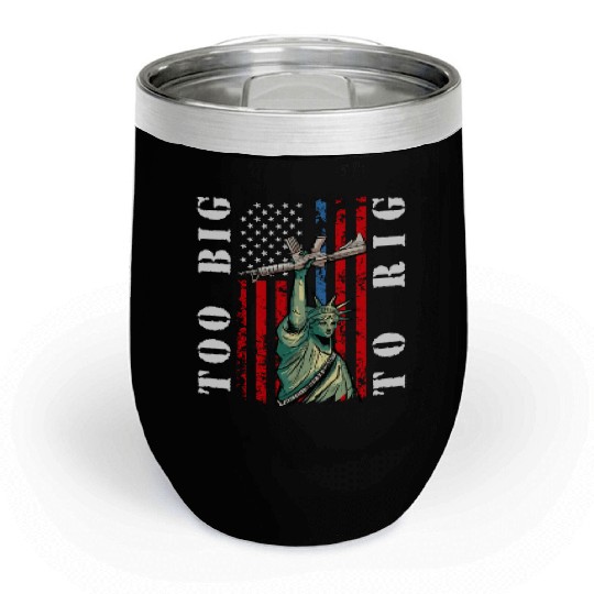 Too Big to Rig 2024 Trump Saying Trump 2024 Chill Wine Tumblers