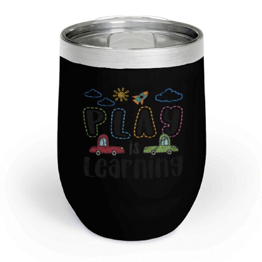 Play is learning preschool teacher for women kids Chill Wine Tumblers