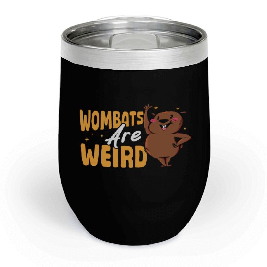 Wombats Are Weird Wombat Merch Chill Wine Tumblers