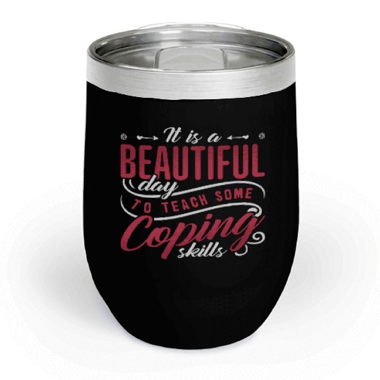 School Counselor It Is A Beautiful Day Social Work Chill Wine Tumblers