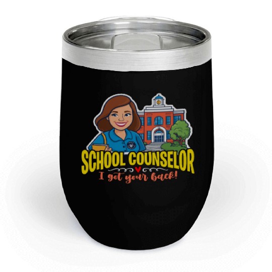 School Counselor I Got Your Back School Therapist Chill Wine Tumblers