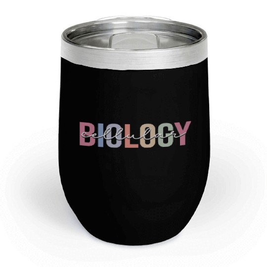 Cellular Biology Cell Biology Biologist Science Chill Wine Tumblers