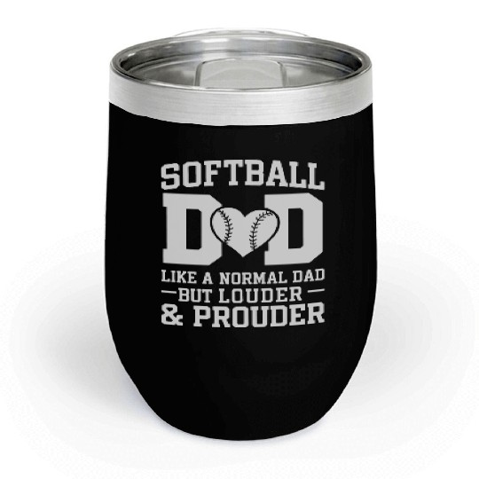 Louder Softball Dad Funny Daddy Father's Day Chill Wine Tumblers